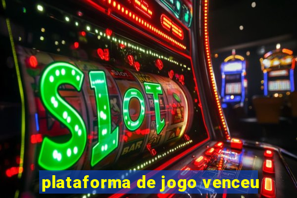 plataforma de jogo venceu